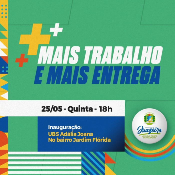 Prefeitura de Juazeiro muda horário de entrega da UBS Adália Joana para 18h